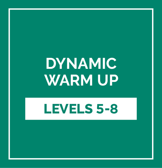 Dynamic Warm-up- Levels 5-8