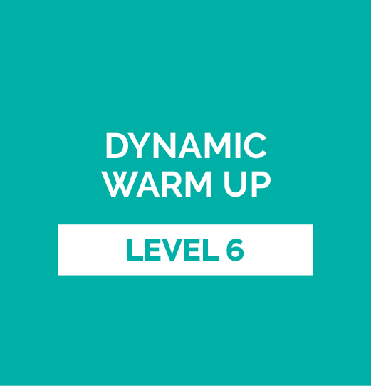 Dynamic Warm-up - Level 6